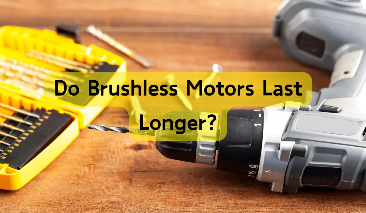 Do Brushless Motors Last Longer