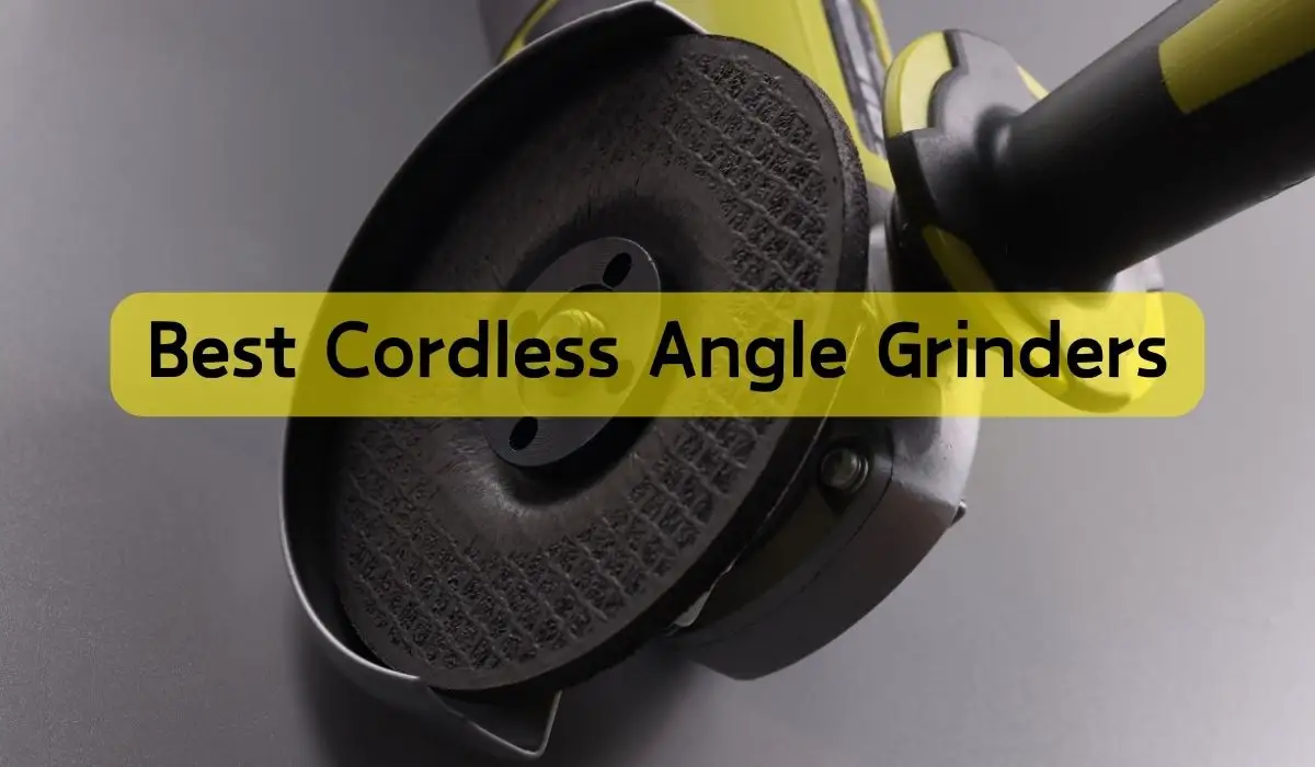 Best Cordless Angle Grinders