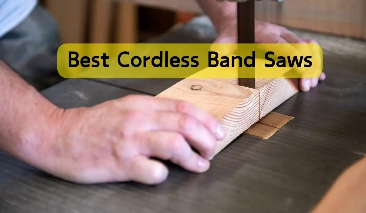 Best Cordless Band Saws