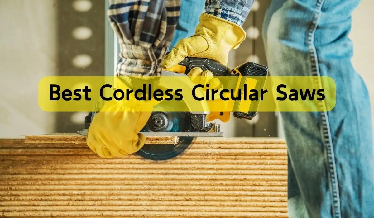 Best Cordless Circular Saws