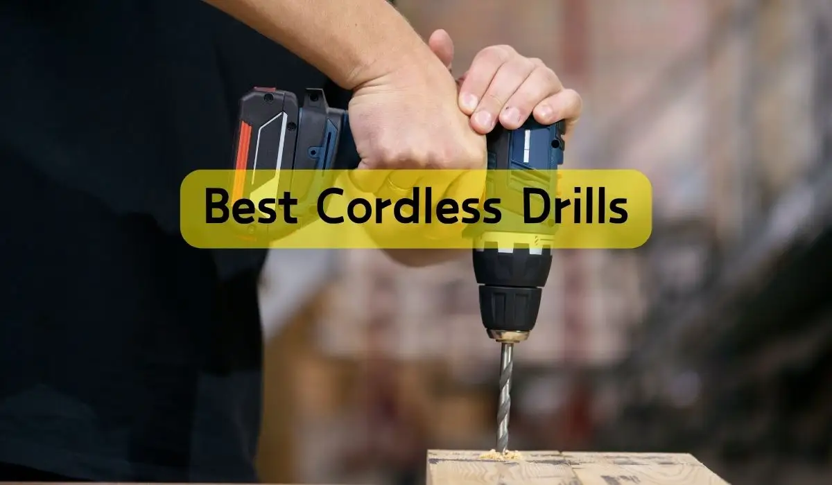 Best Cordless Drills