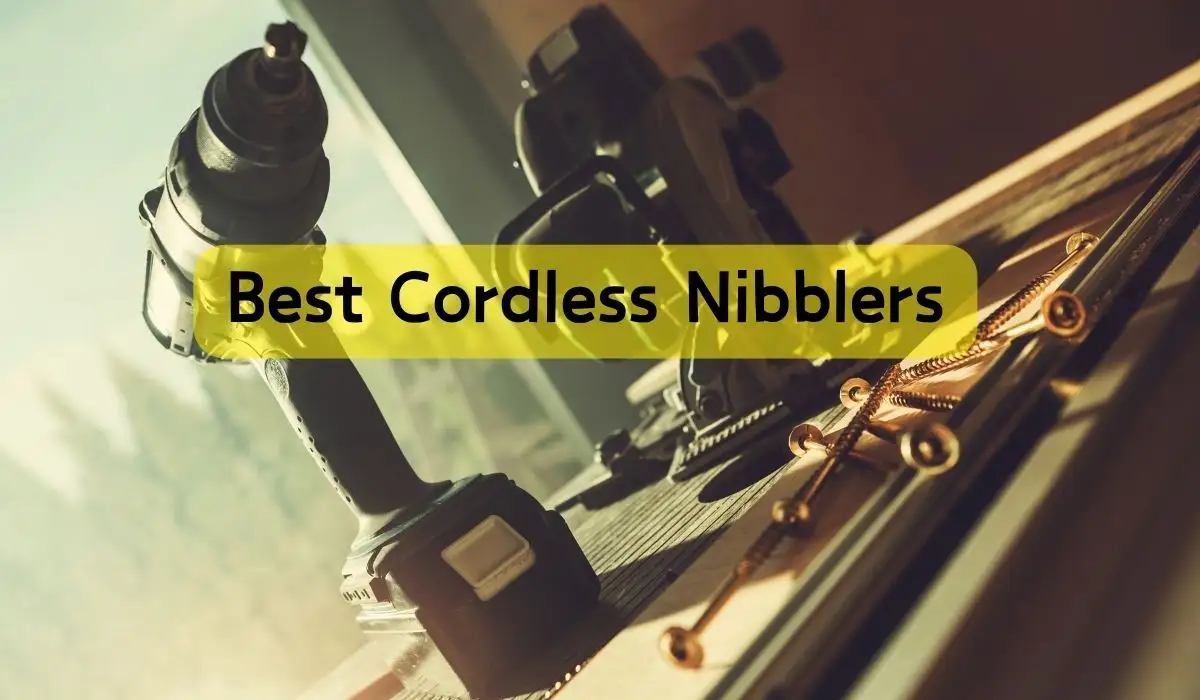 Best Cordless Nibblers