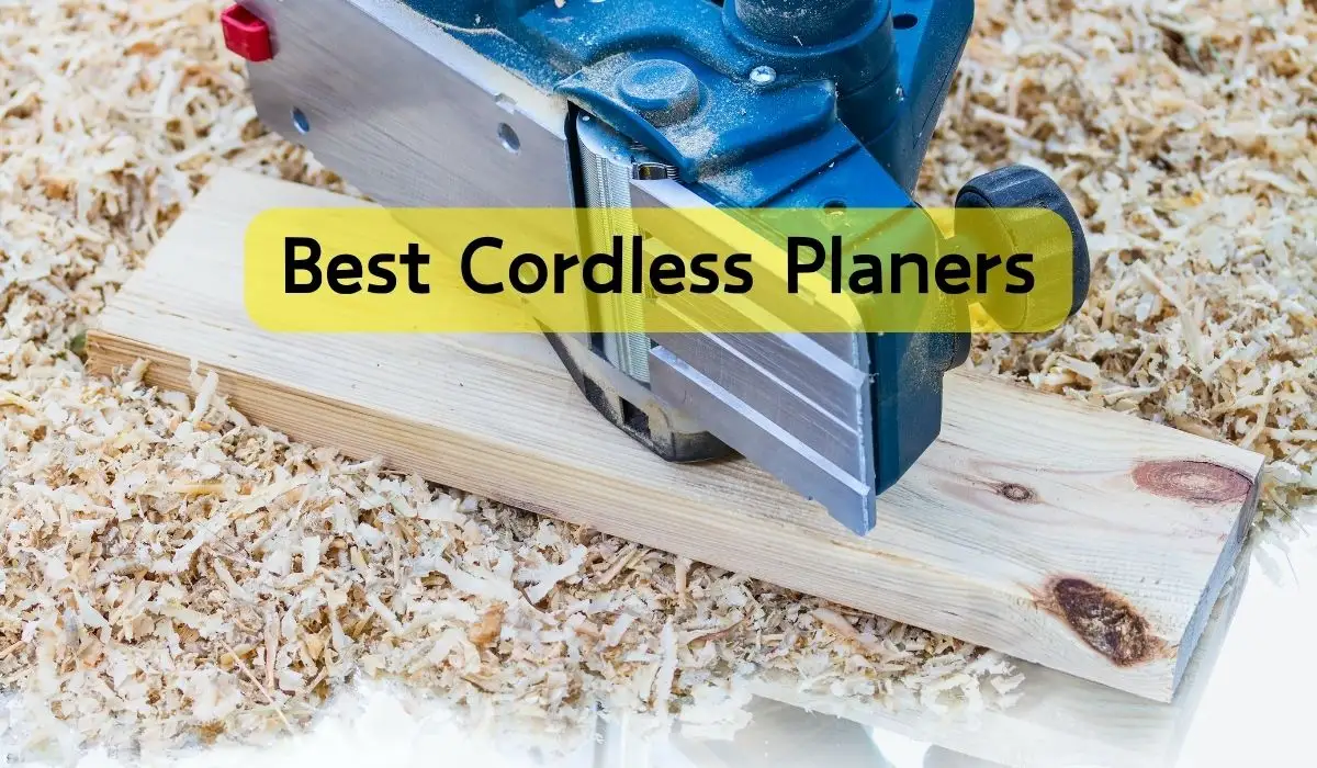 Best Cordless Planers